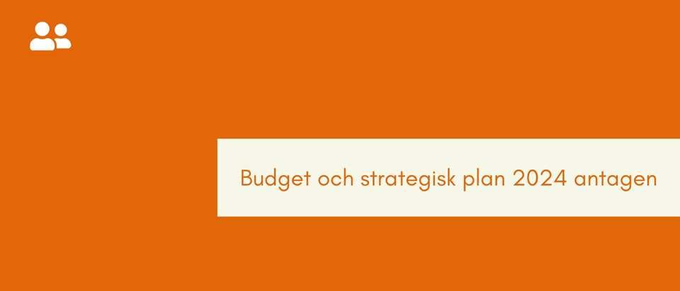 Budget och strategisk plan 2024 antagen