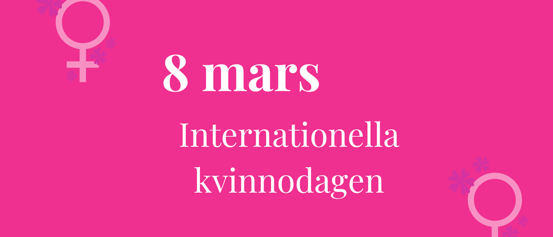 8 mars - internationella kvinnodagen