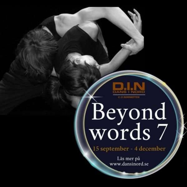 Beyond Words 7 - dansföreställning, med förband från Pajala Kulturskola!